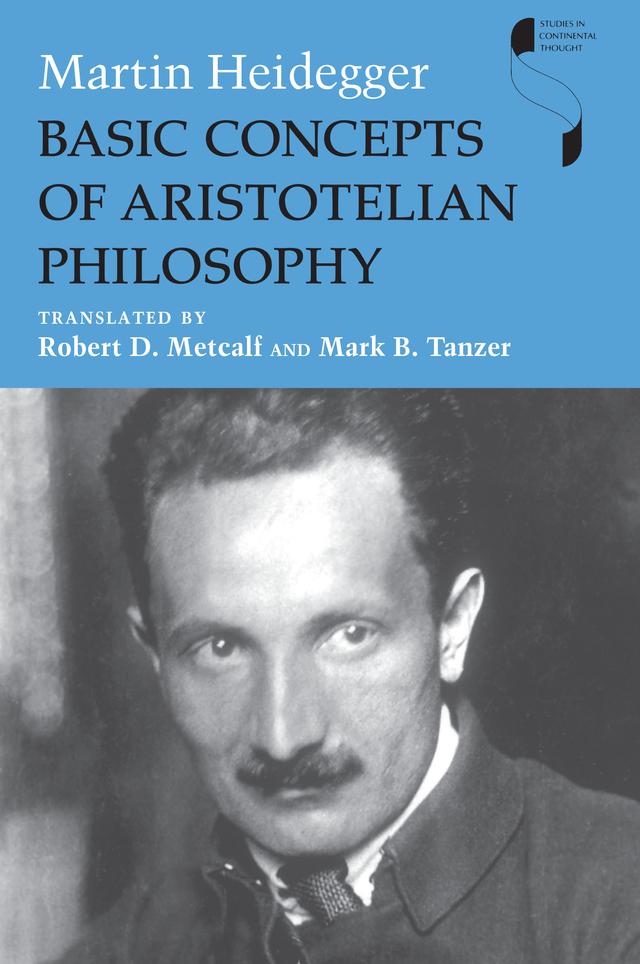 Basic Concepts of Aristotelian Philosophy by Mark B. Tanzer, Martin Heidegger, Robert D. Metcalf