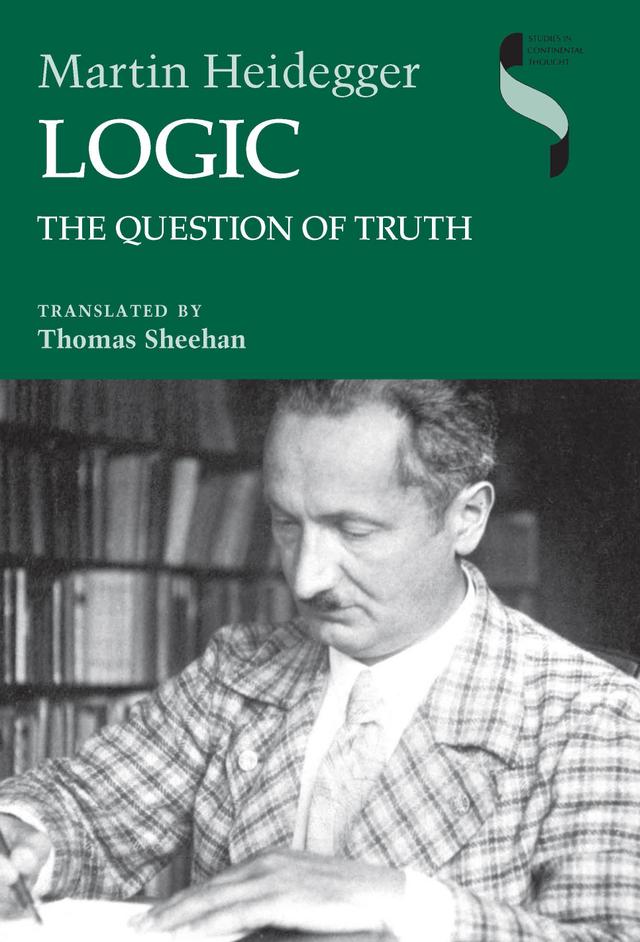 Logic by Martin Heidegger, Thomas Sheehan