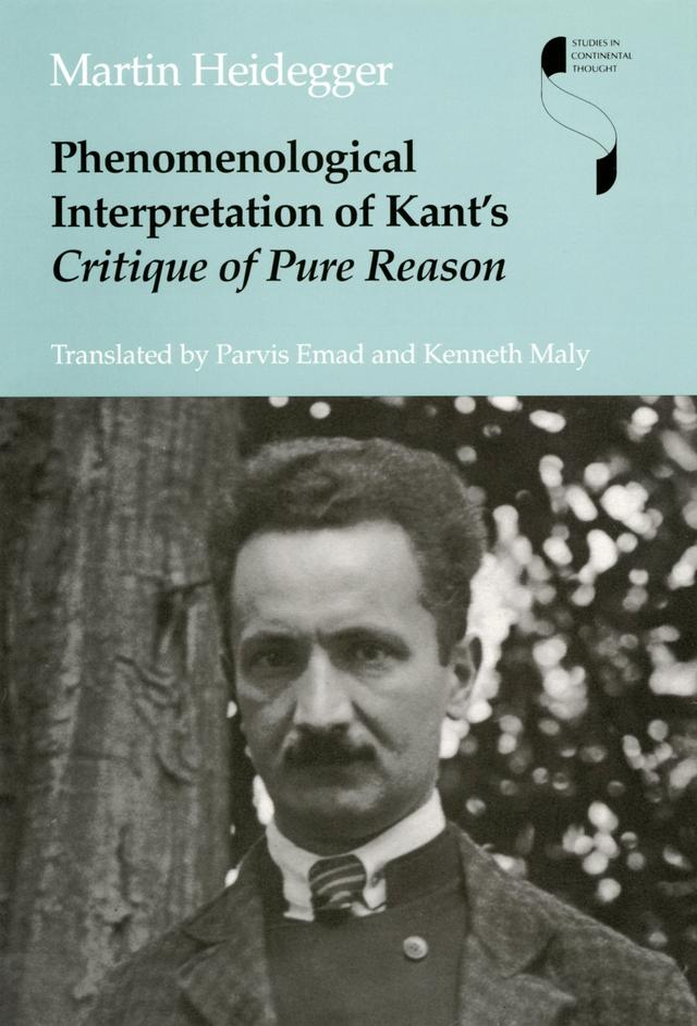 Phenomenological Interpretation of Kant's Critique of Pure Reason by Martin Heidegger