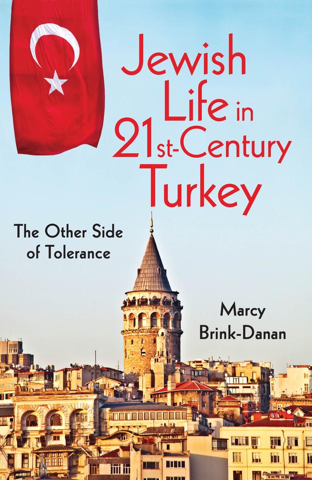 Jewish Life in Twenty-First-Century Turkey by Marcy Brink-Danan