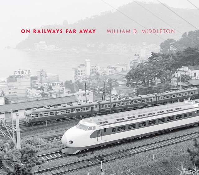 On Railways Far Away by William D. Middleton