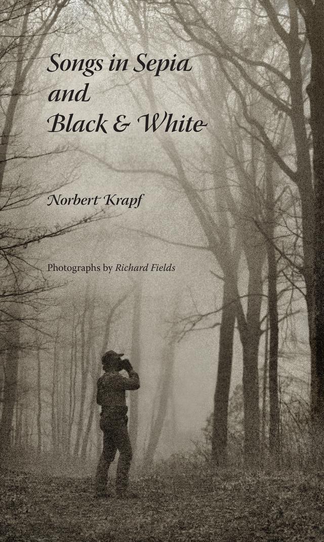 Songs in Sepia and Black and White by Norbert Krapf, Richard Fields