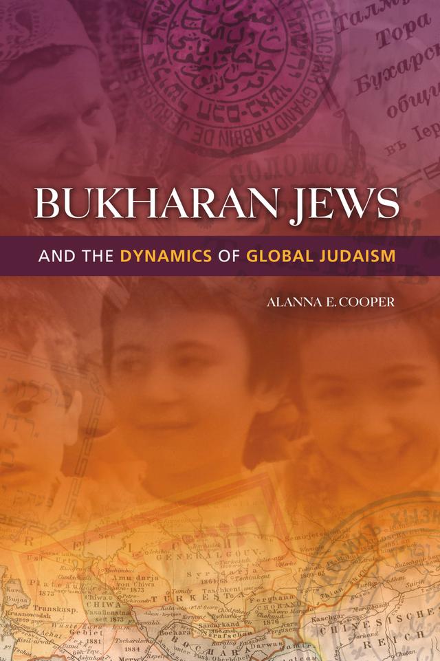 Bukharan Jews and the Dynamics of Global Judaism by Alanna E. Cooper