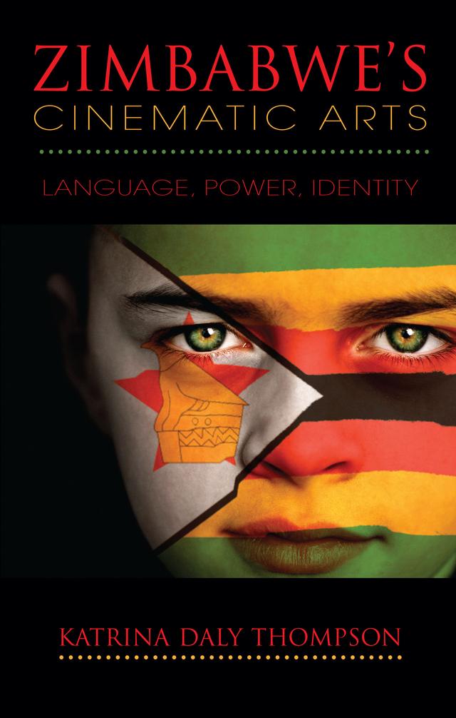 Zimbabwe's Cinematic Arts by Katrina Daly Thompson