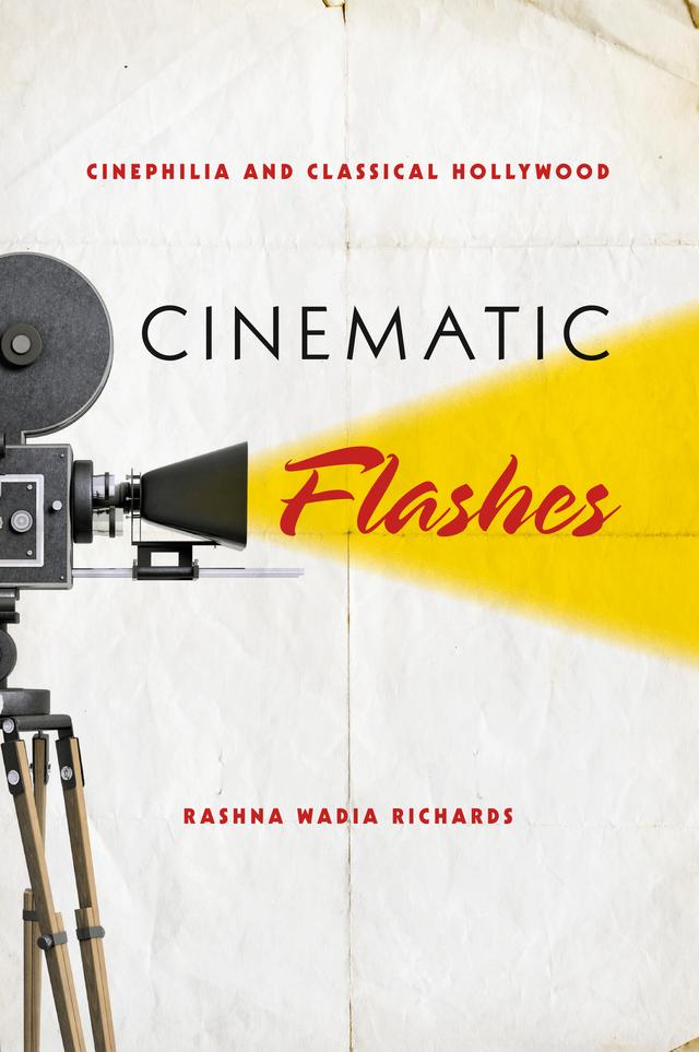 Cinematic Flashes by Rashna Wadia Richards