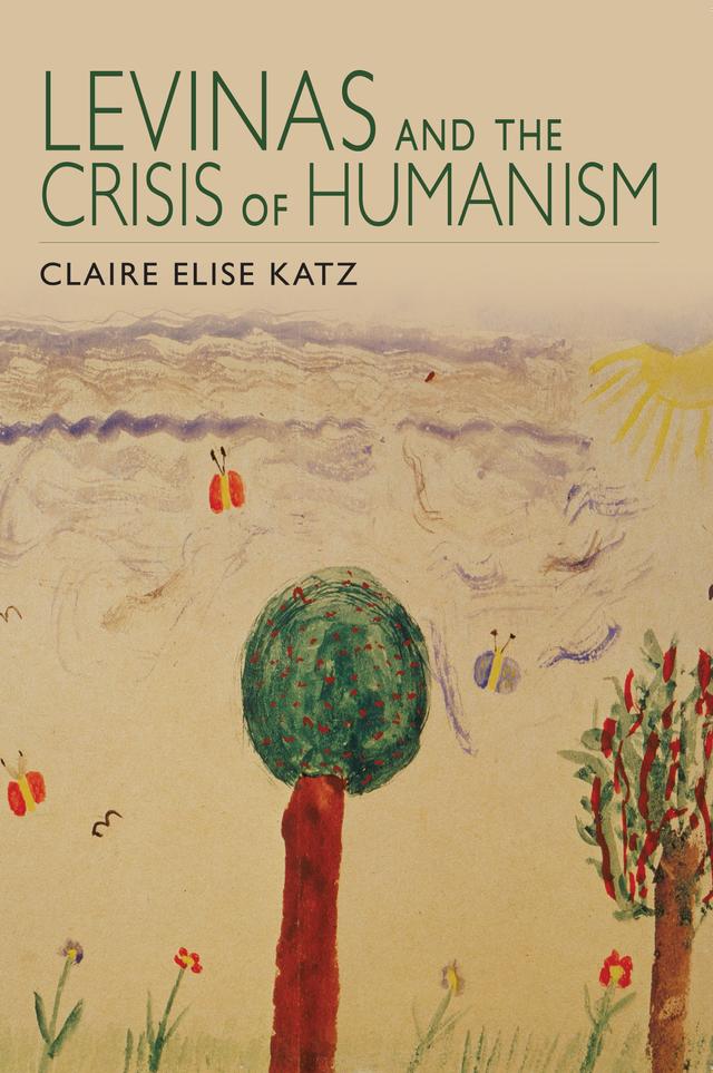Levinas and the Crisis of Humanism by Claire Elise Katz