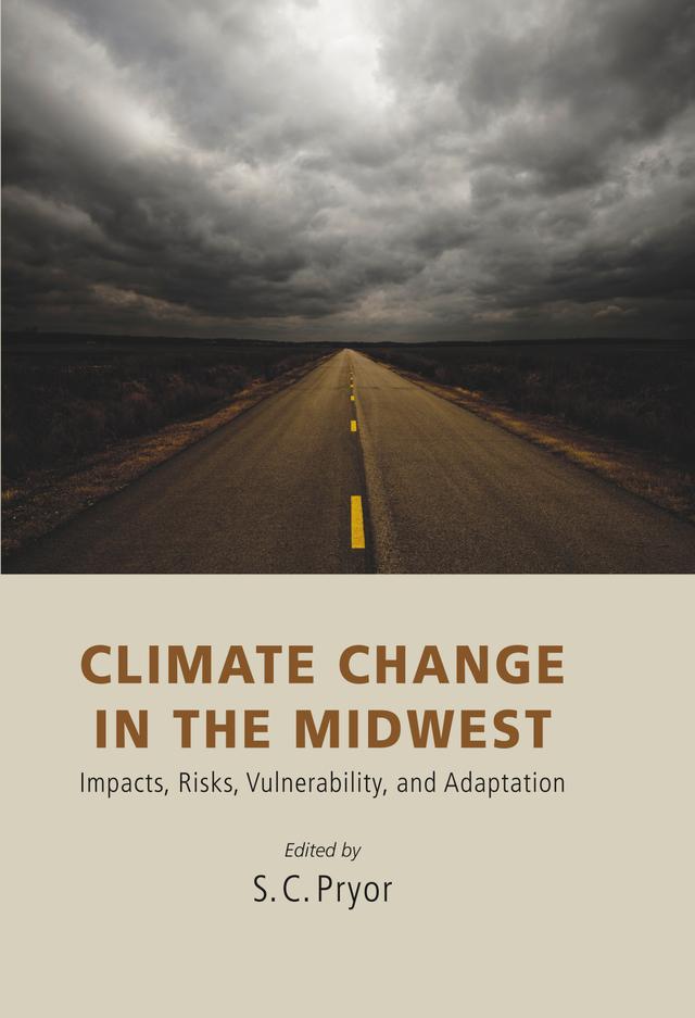 Climate Change in the Midwest by Aaron M. Pollyea, Austin Stanforth, Christopher J. Anderson, Clyde W. Fraisse, Costanza Zavalloni, Daniel Johnson, David Andrade, David Letson, Dev Niyogi, Douglas J. Gotham, D. Zierden, Galina Stefanova Guentchev, Gopal Alagarswamy, Hai Kyung Min, Haryono Prawiranata, James E. Nugent, James J. O'Brien, James R. Angel, James W. Jones, Jeane Bisanz, Jeff Andresen, Jenni van Ravensway, Jinhua Zhao, Johnathan E. Clark, Julie A. Winkler, Justin T. Schoof, Keith T. Ingram, Krerk Piromsopa, M. Carla Roncoli, Michael J. Hayes, Nichole A. Gosselin, Nikki Rothwell, Norman E. Breuer, Perdinan, R.J. Barthelmie, Sara C. Pryor, Vijay Lulla, Vimal Mishra, Wendy-Lin Bartles, Zaitao Pan