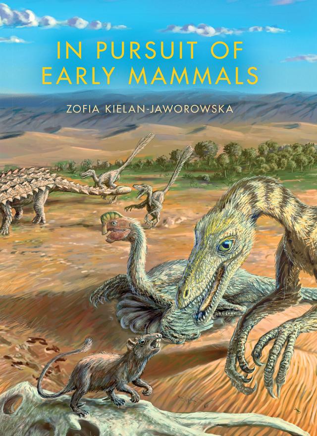 In Pursuit of Early Mammals by Zofia Kielan-Jaworowska