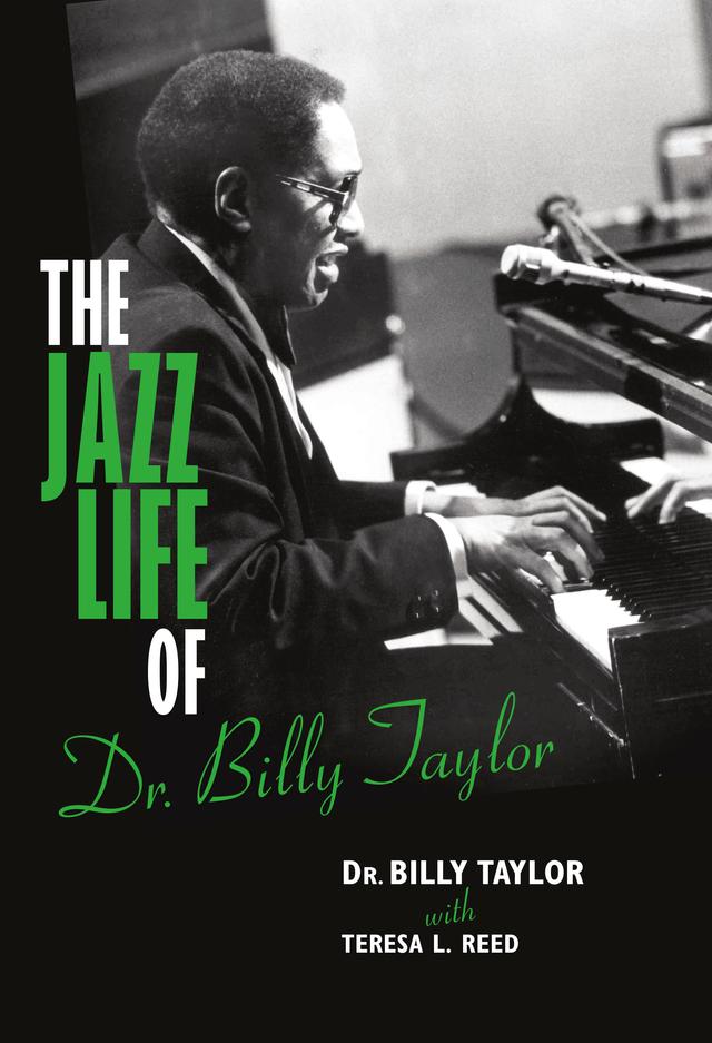 The Jazz Life of Dr. Billy Taylor by Billy Taylor, Teresa L. Reed