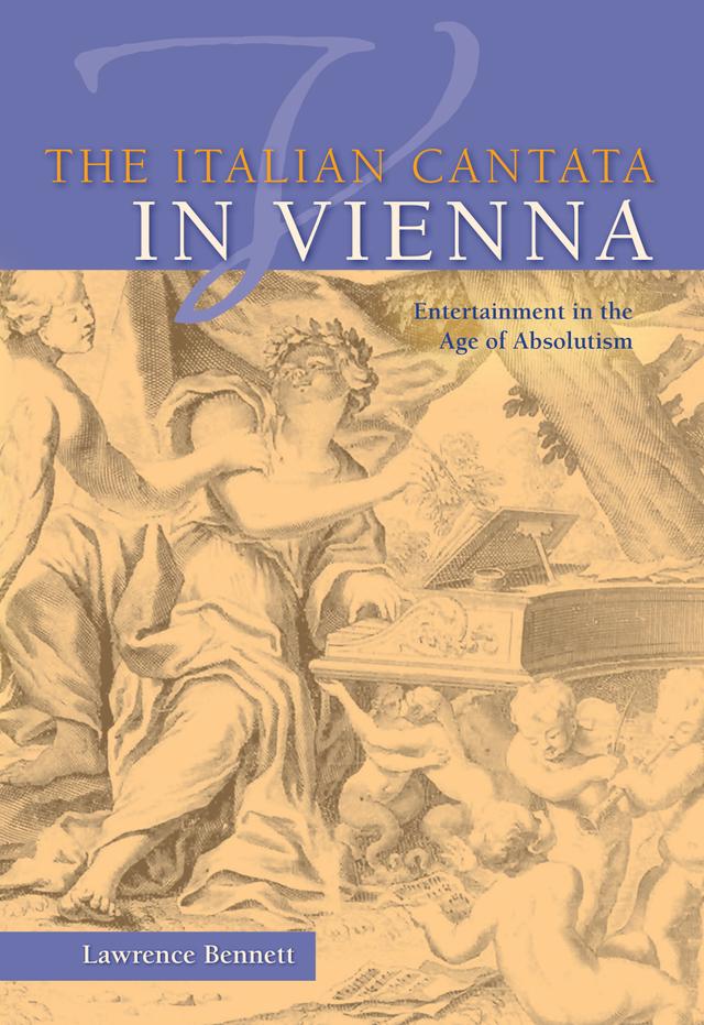 The Italian Cantata in Vienna by Lawrence Bennett