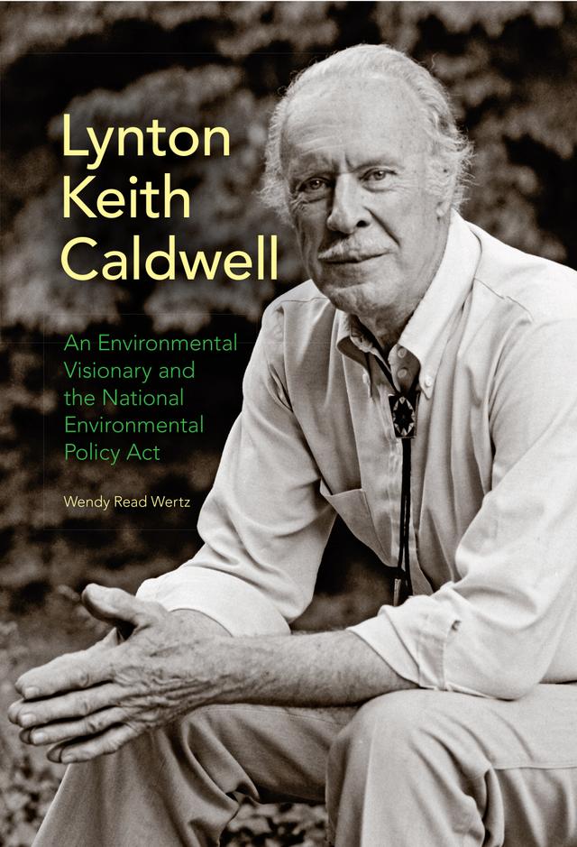 Lynton Keith Caldwell by Wendy Read Wertz
