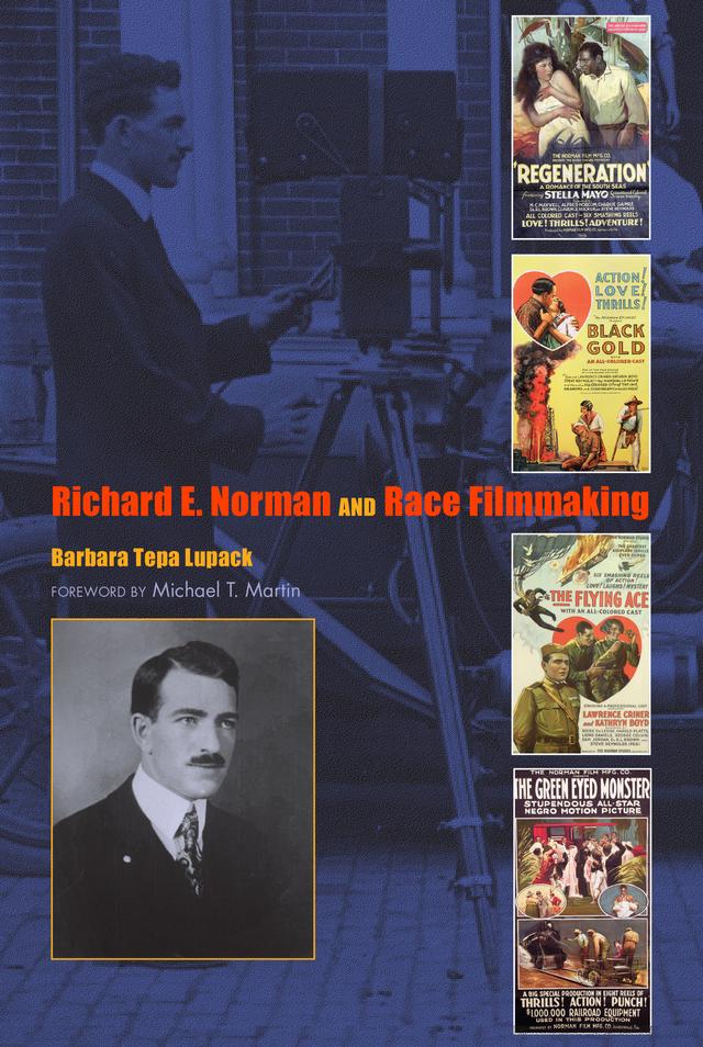 Richard E. Norman and Race Filmmaking by Barbara Tepa Lupack, Michael T. Martin