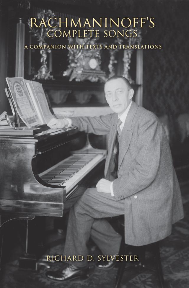 Rachmaninoff's Complete Songs by Richard D. Sylvester