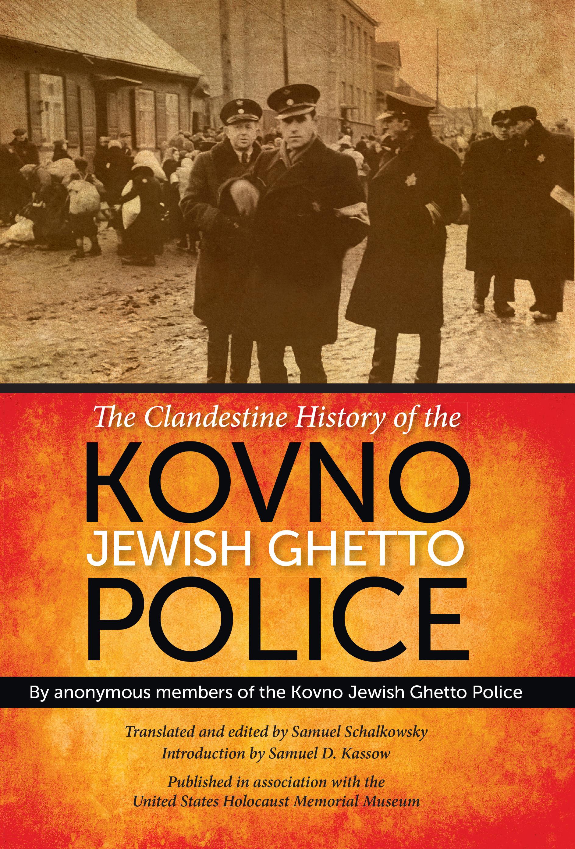 The Clandestine History of the Kovno Jewish Ghetto Police