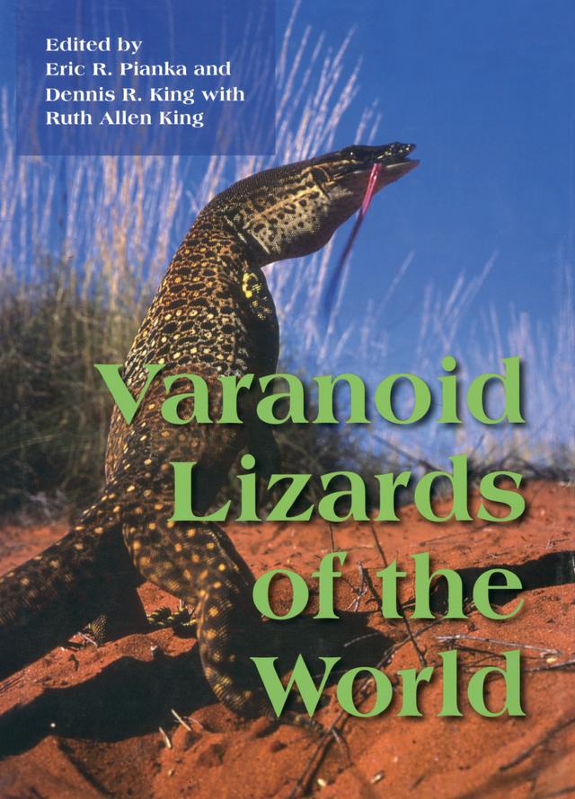 Varanoid Lizards of the World by Dennis King, Erick Pianka