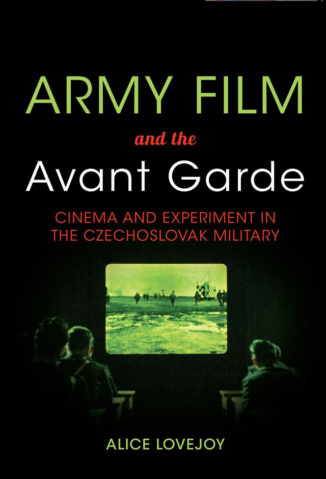 Army Film and the Avant Garde by Alice Lovejoy