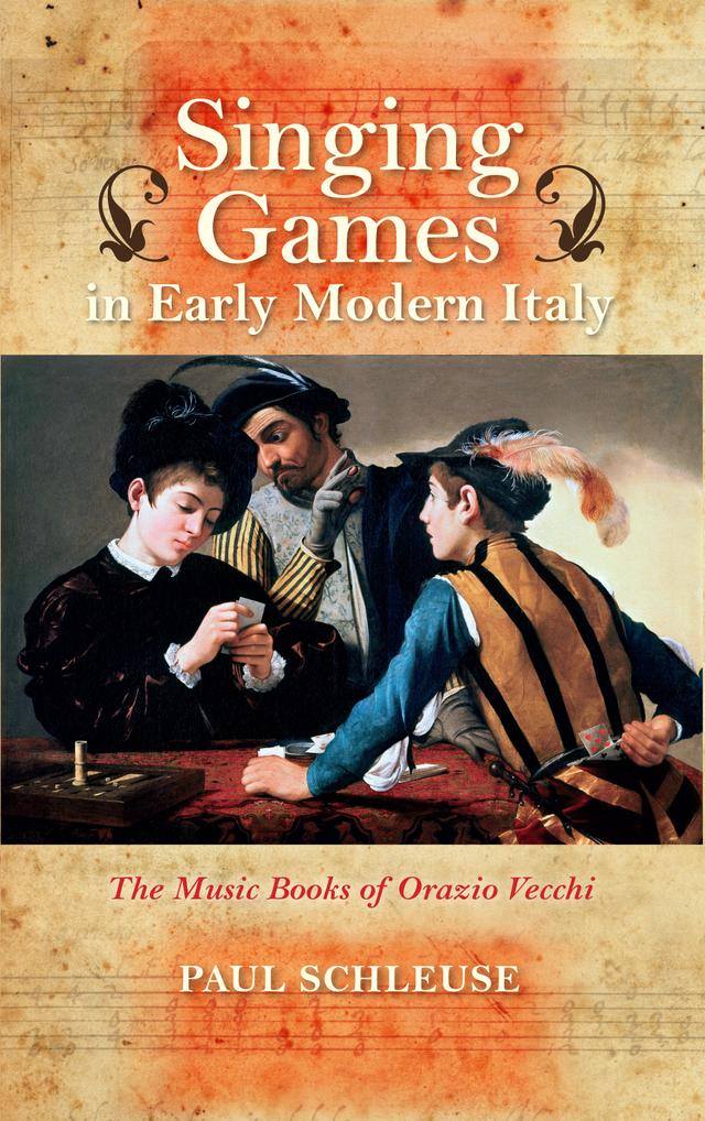 Singing Games in Early Modern Italy by Paul Schleuse