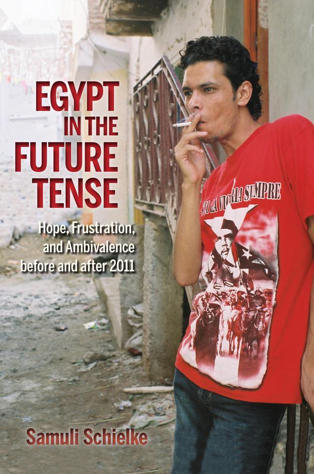 Egypt in the Future Tense by Samuli Schielke