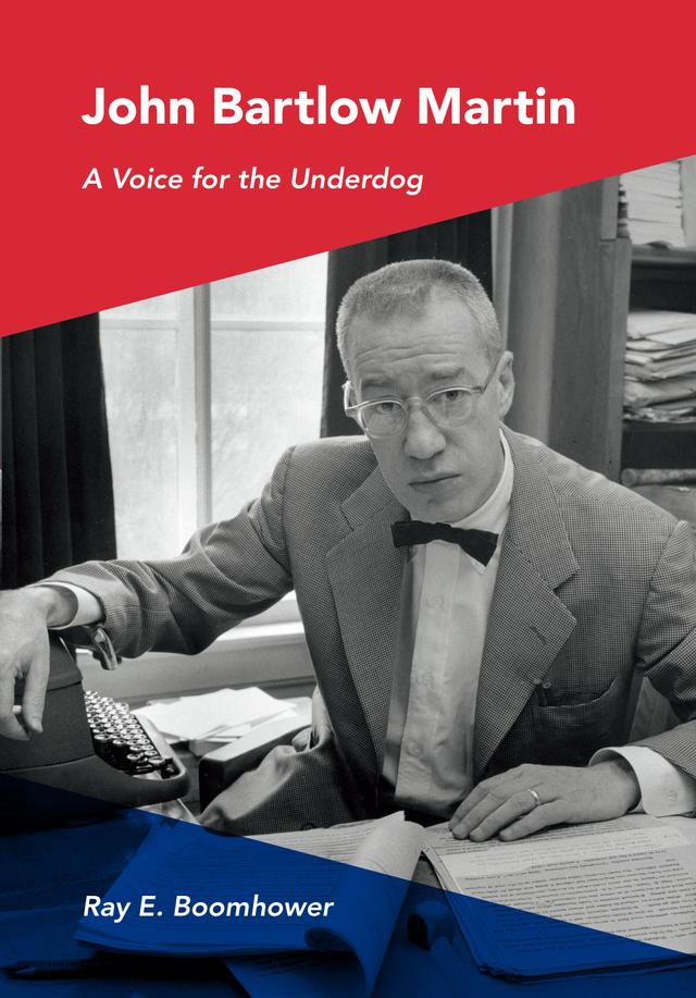 John Bartlow Martin by Ray E. Boomhower
