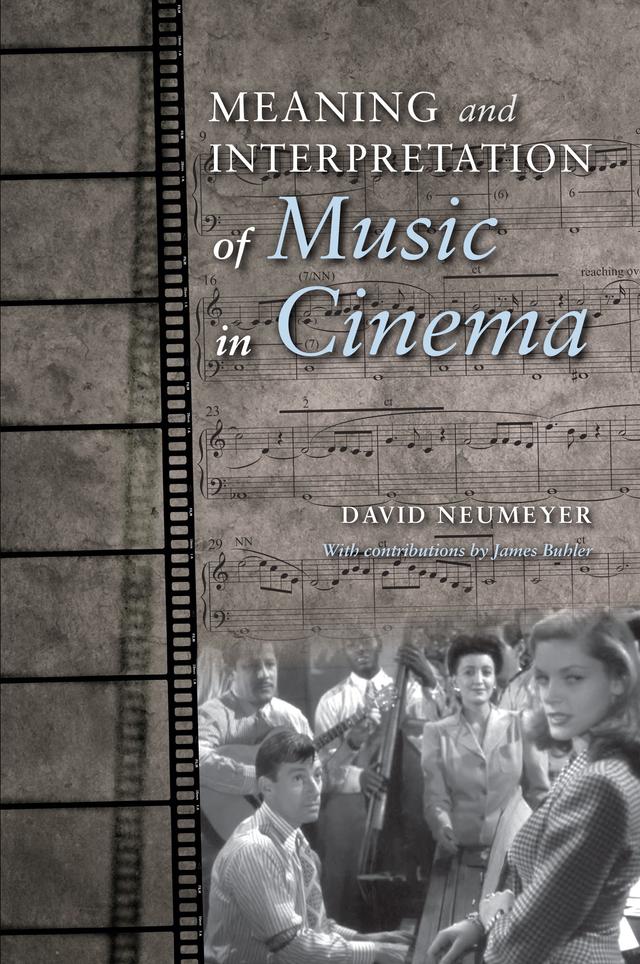 Meaning and Interpretation of Music in Cinema by David P. Neumeyer, James Buhler