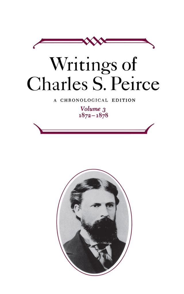 Writings of Charles S. Peirce: A Chronological Edition, Volume 3 by Charles S. Peirce