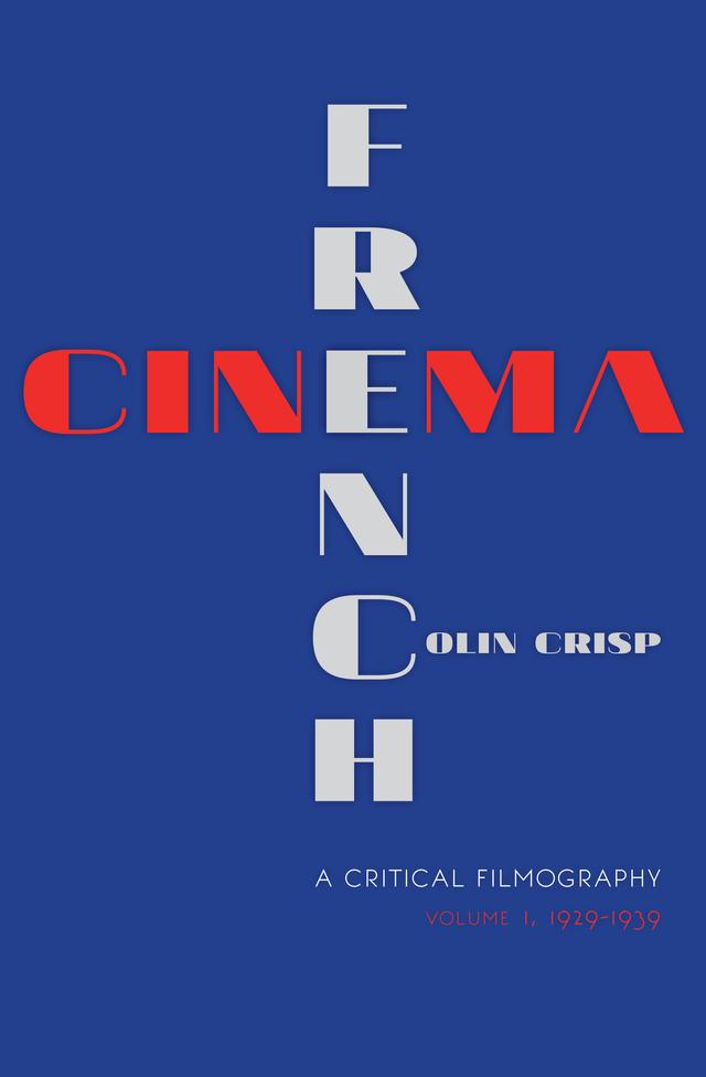 French Cinema—A Critical Filmography by Colin Crisp