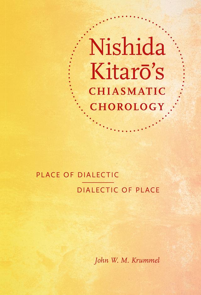 Nishida Kitarō's Chiasmatic Chorology by John W. M. Krummel