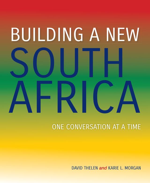 Building a New South Africa by David Thelen, Karie L. Morgan