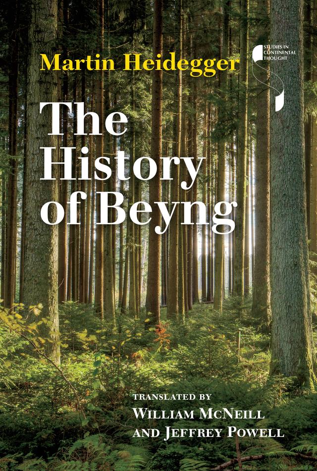 The History of Beyng by Jeffrey Powell, Martin Heidegger, William McNeill