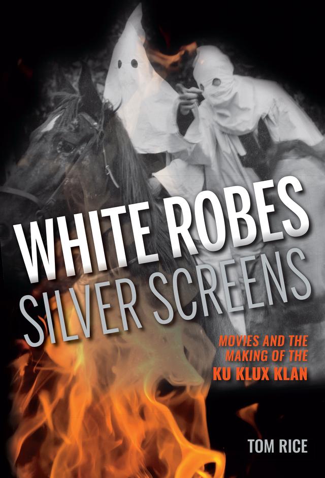 White Robes, Silver Screens by Tom Rice