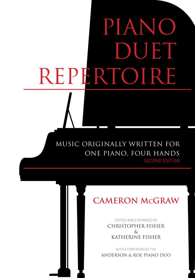 Piano Duet Repertoire, Second Edition by Cameron McGraw, Christopher Fisher, Elizabeth Joy Roe, Greg Anderson, Katherine Fisher