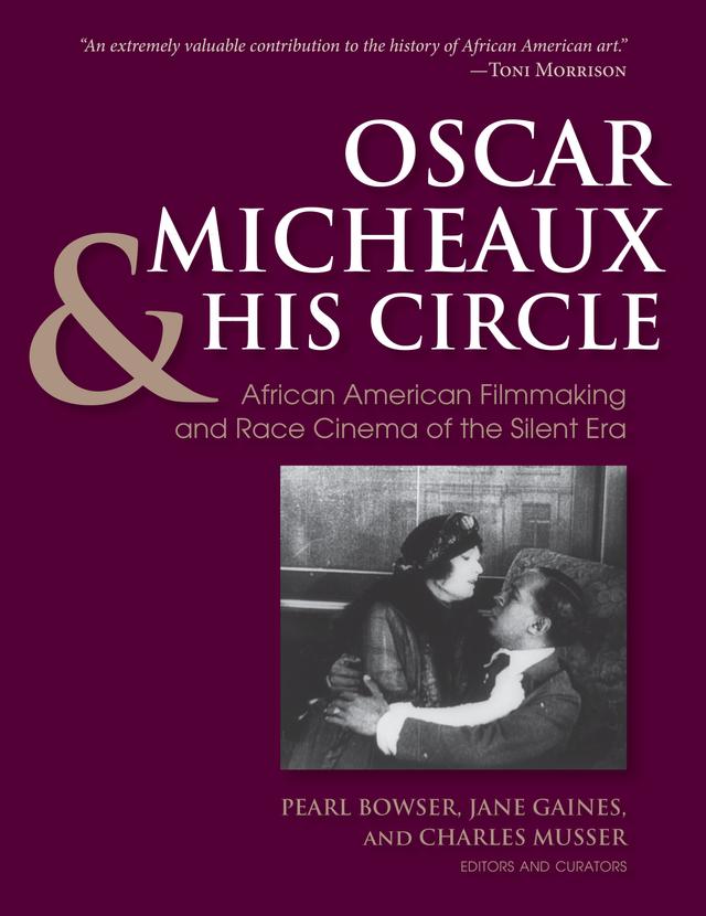 Oscar Micheaux and His Circle by Charles Musser, Jane Marie Gaines, Pearl Bowser