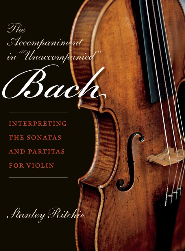 The Accompaniment in "Unaccompanied" Bach by Mauricio Fuks, Stanley Ritchie