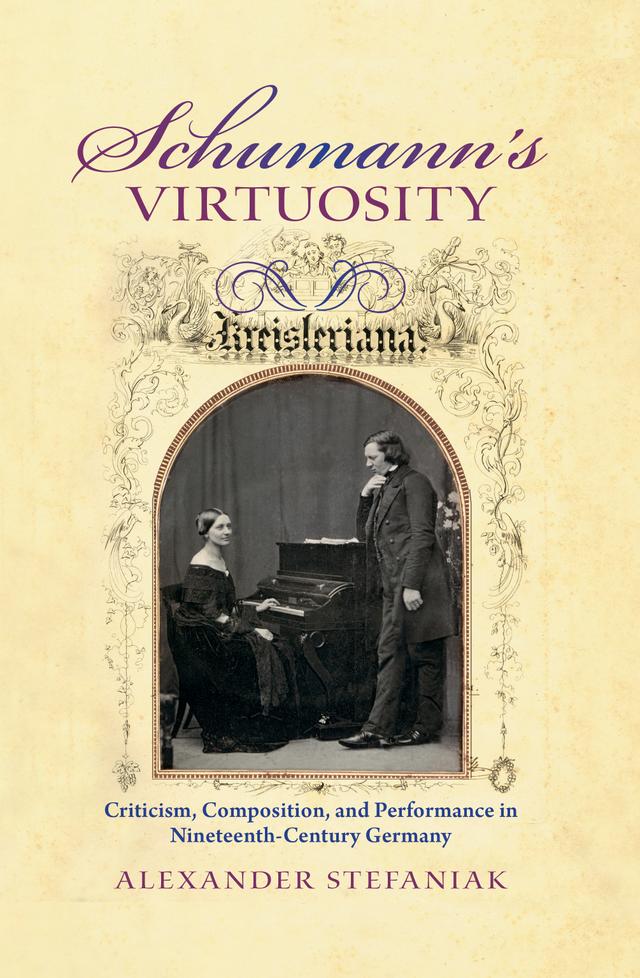 Schumann's Virtuosity by Alexander Stefaniak