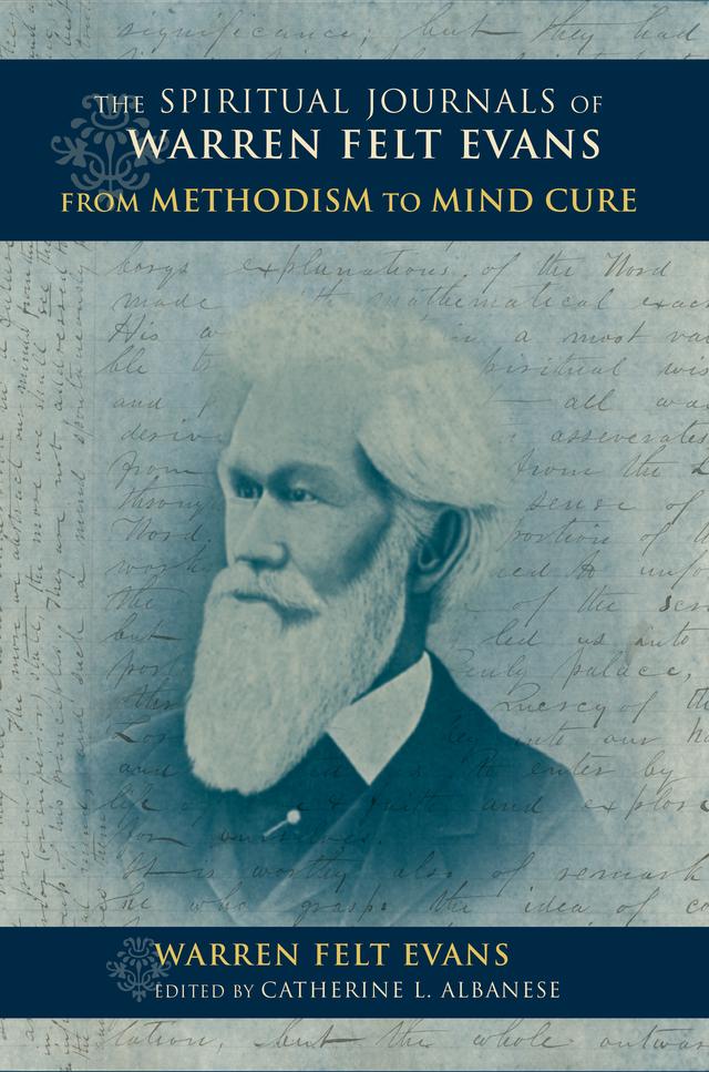 The Spiritual Journals of Warren Felt Evans by Catherine L. Albanese, Warren Felt Evans