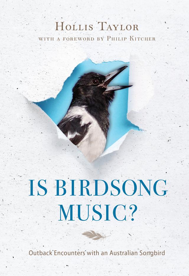 Is Birdsong Music? by Hollis Taylor, Philip Kitcher