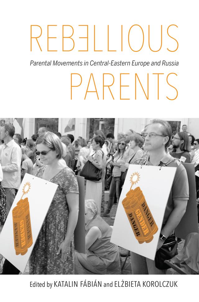 Rebellious Parents by Egle Sumskiene, Elżbieta Bekiesza-Korolczuk, Ema Hresanova, Iman Karzabi, Ina Dimitrova, Jaroslava Hasmanova Marhankova, Johnny Rodin, Katalin Fábián, Olena Strelnyk, Pelle Aberg, Renata Hryciuk, Steven Saxonberg, Tova Hojdestrand