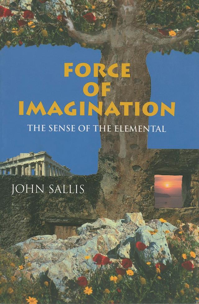 Force of Imagination by John Sallis