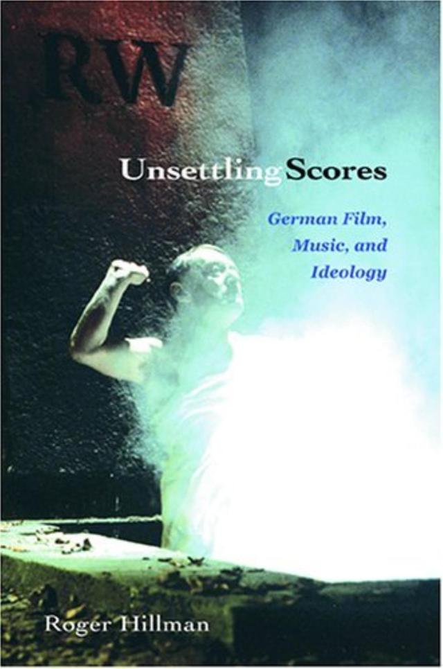 Unsettling Scores by Roger Hillman
