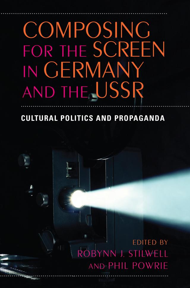 Composing for the Screen in Germany and the USSR by Phil Powrie, Robynn J. Stilwell