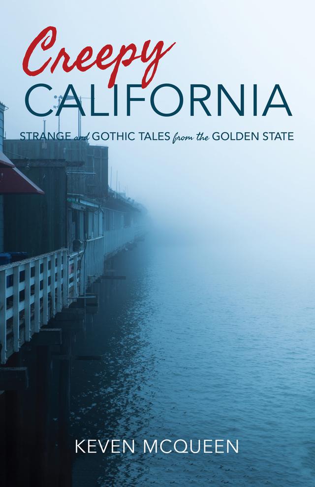 Creepy California by Keven McQueen