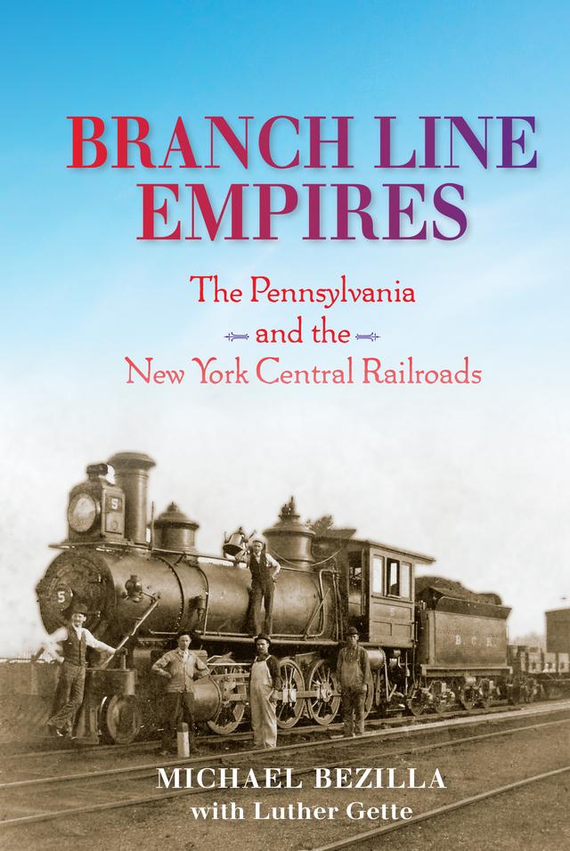 Branch Line Empires by Luther Gette, Michael Bezilla