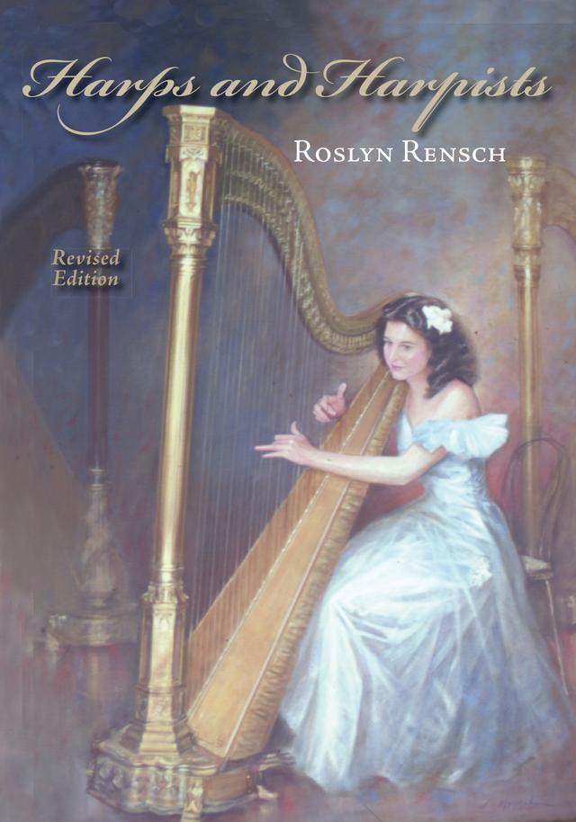 Harps and Harpists, Revised Edition by Roslyn Rensch