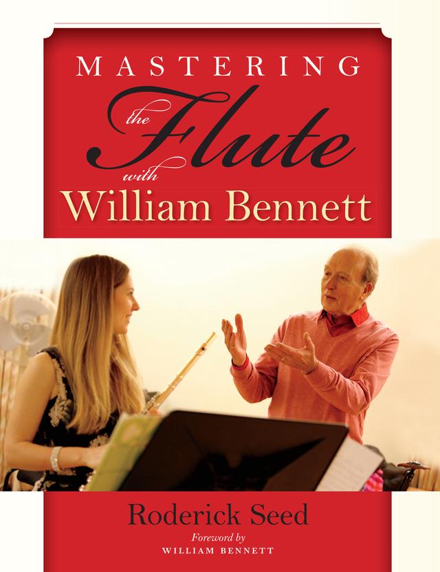 Mastering the Flute with William Bennett by Roderick Seed, William Bennett