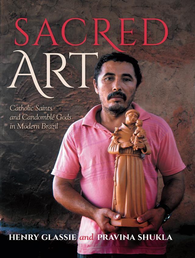 Sacred Art by Henry Glassie, Pravina Shukla