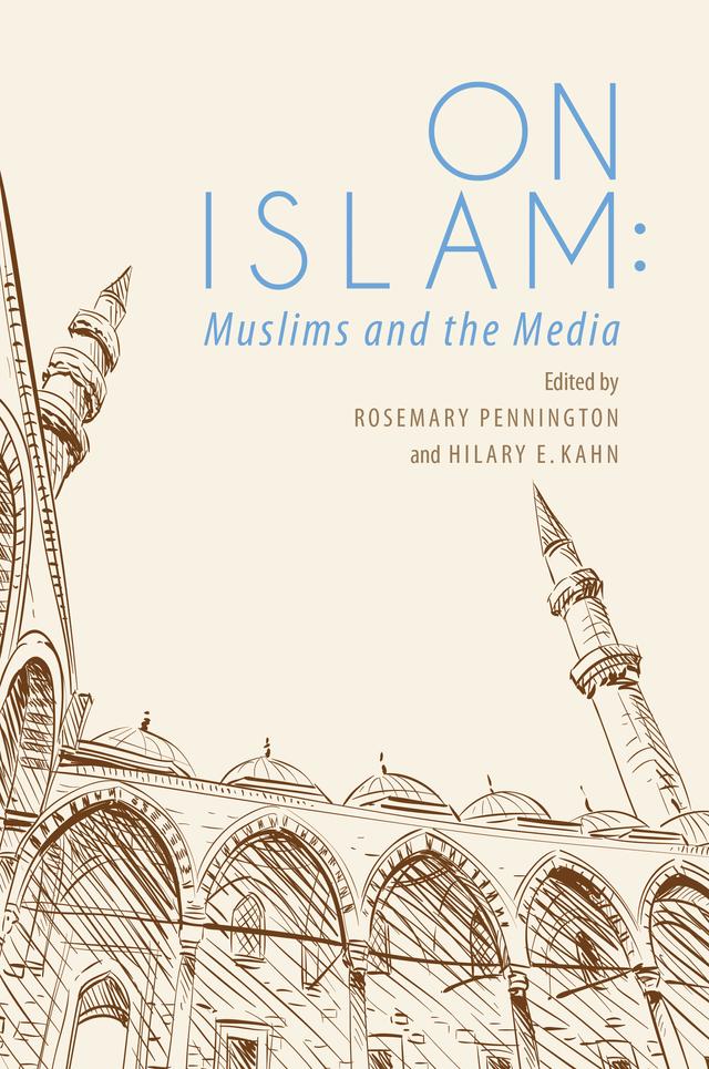 On Islam by Ammina Kothari, Arsalan Iftikhar, Elizabeth Poole, Hilary E. Kahn, Krista Riley, Nabil Echchaibi, Peter Gottschalk, Rafia Zakaria, Robert King, Rosemary Pennington, Sobia Ali-Faisal, Zarqa Nawaz