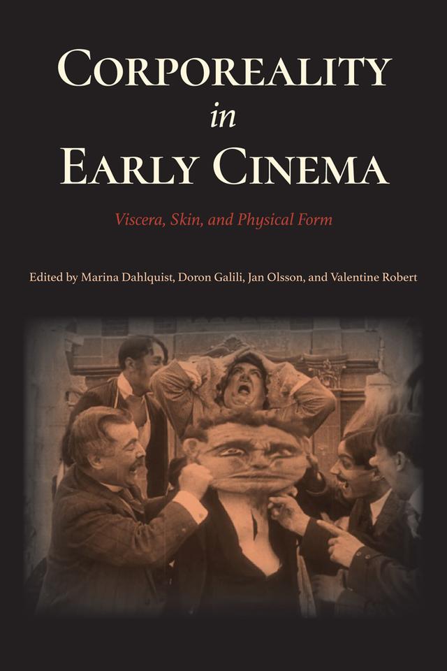 Corporeality in Early Cinema by Doron Galili, Jan Olsson, Marina Dahlquist, Valentine Robert