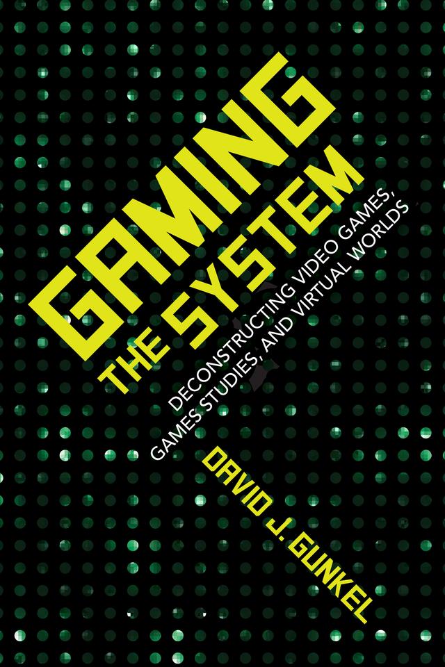Gaming the System by David J. Gunkel