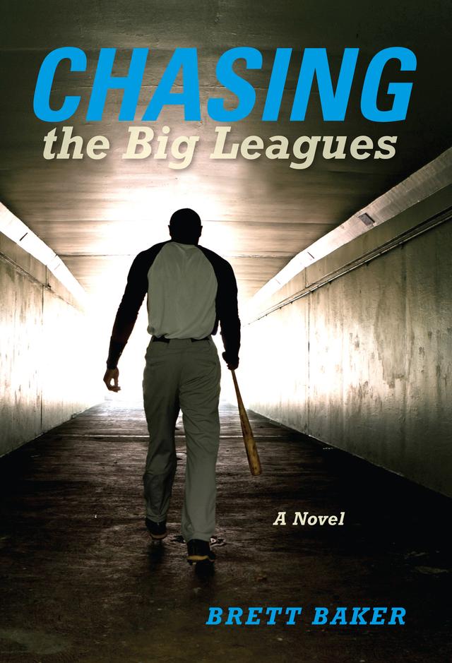 Chasing the Big Leagues by Brett Baker