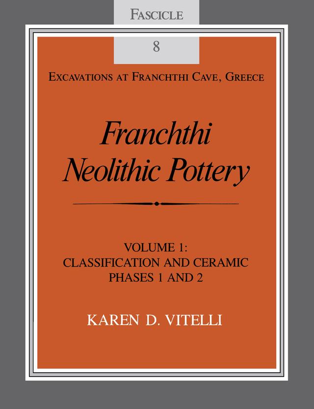 Franchthi Neolithic Pottery, Volume 1 by Karen D. Vitelli